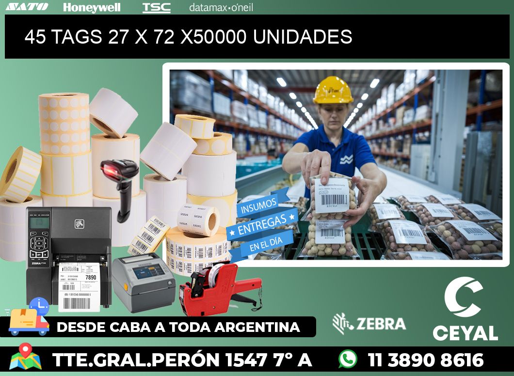 45 TAGS 27 x 72 X50000 UNIDADES