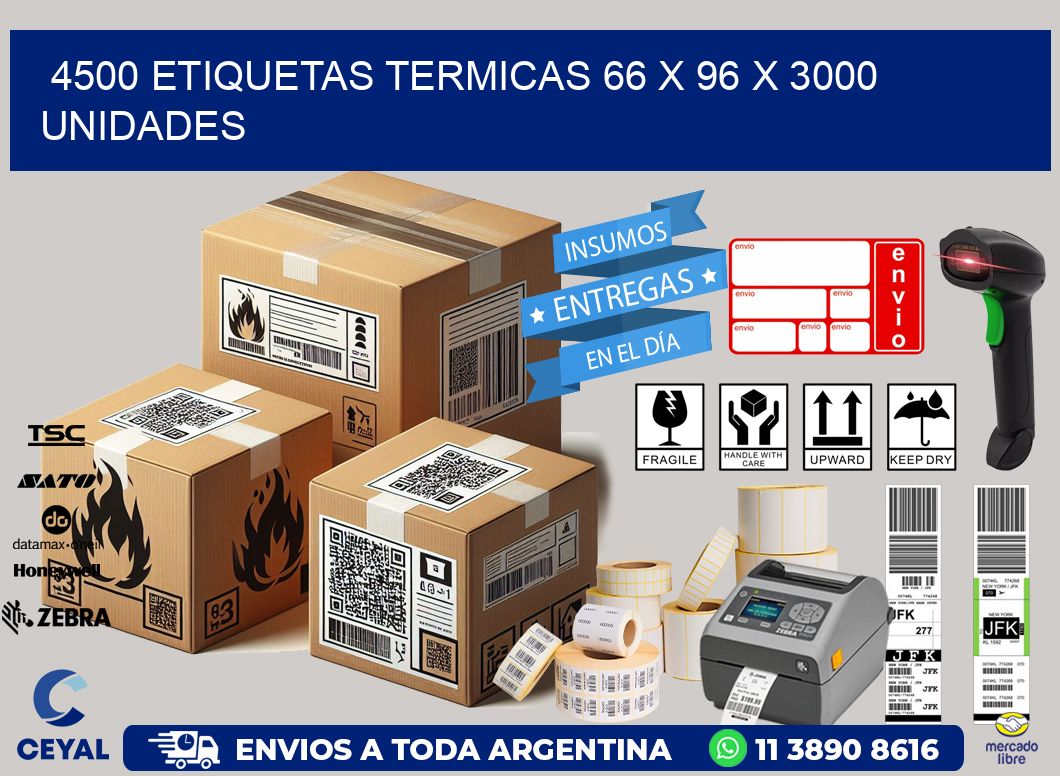 4500 ETIQUETAS TERMICAS 66 x 96 X 3000 UNIDADES