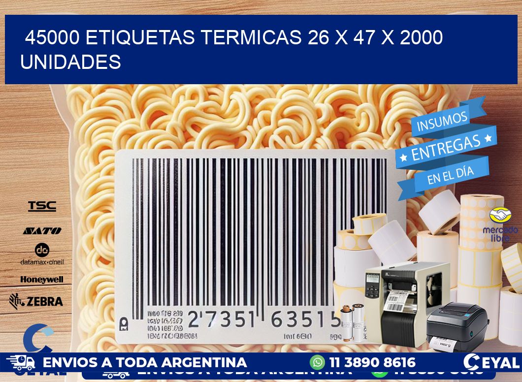 45000 ETIQUETAS TERMICAS 26 x 47 X 2000 UNIDADES