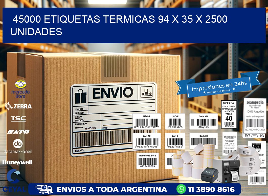 45000 ETIQUETAS TERMICAS 94 x 35 X 2500 UNIDADES