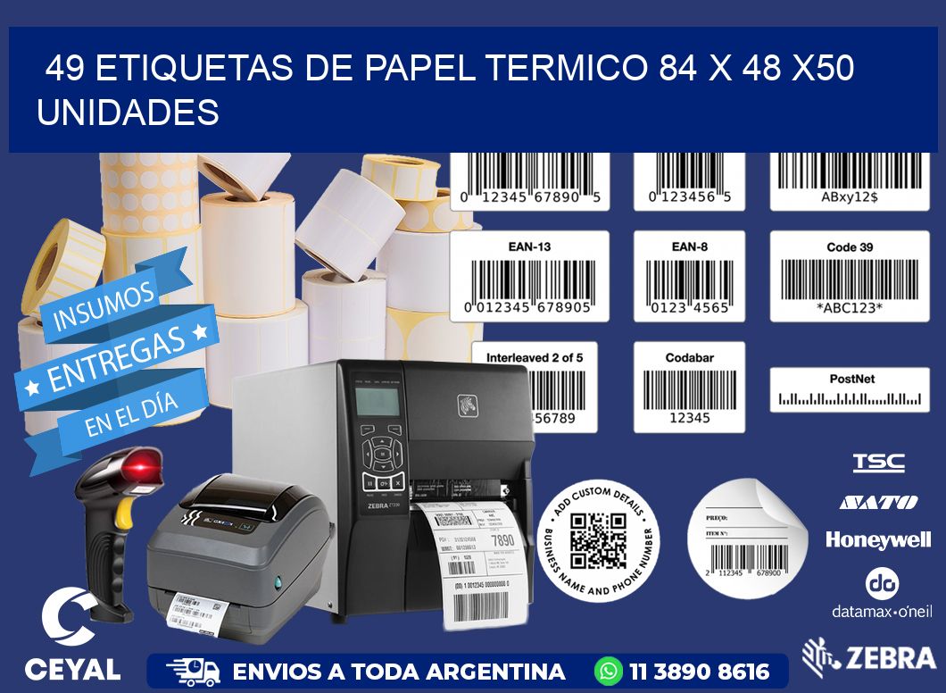 49 ETIQUETAS DE PAPEL TERMICO 84 x 48 x50 UNIDADES