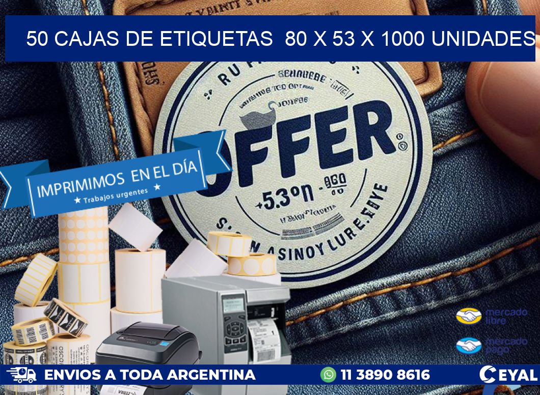 50 CAJAS DE ETIQUETAS  80 x 53 X 1000 UNIDADES