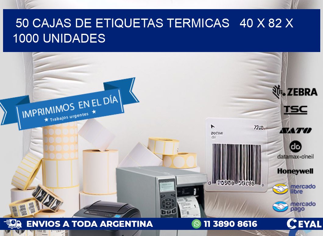 50 CAJAS DE ETIQUETAS TERMICAS   40 x 82 X 1000 UNIDADES