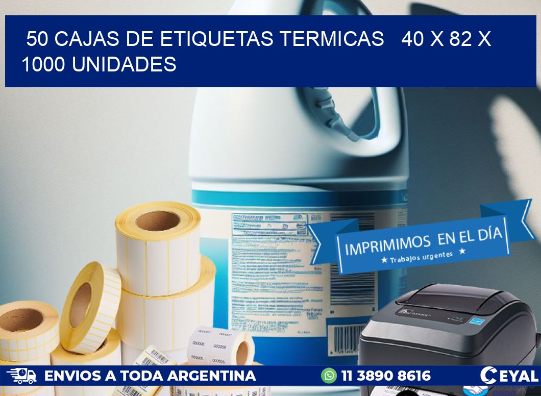 50 CAJAS DE ETIQUETAS TERMICAS   40 x 82 X 1000 UNIDADES