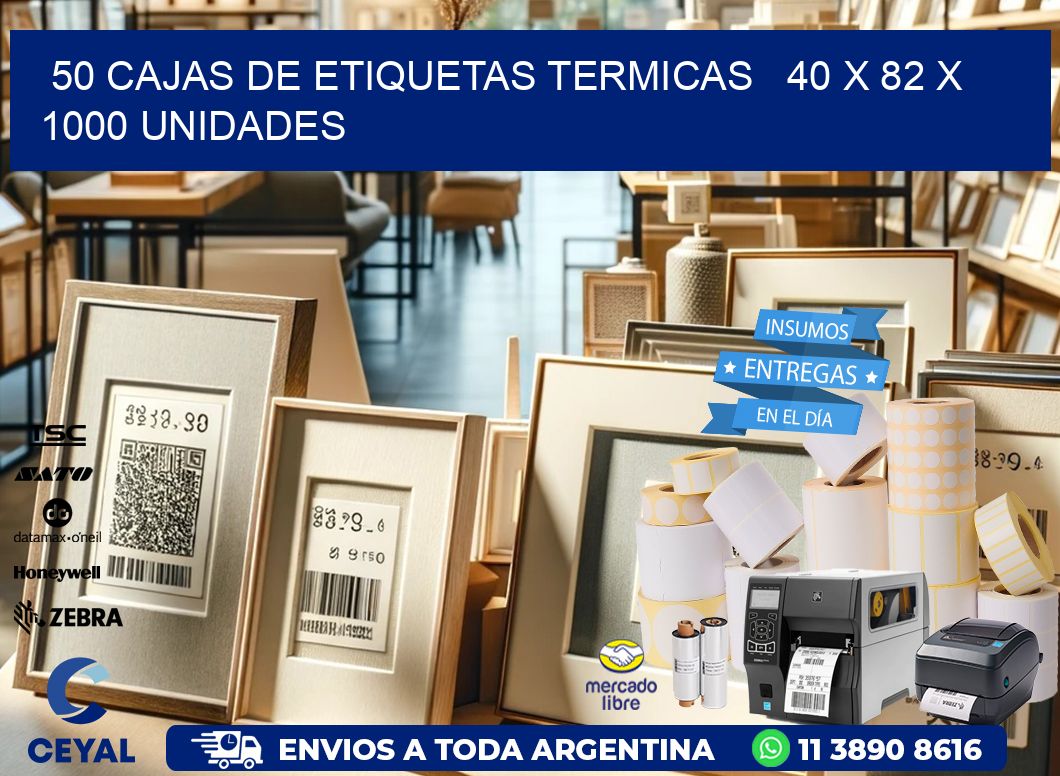 50 CAJAS DE ETIQUETAS TERMICAS   40 x 82 X 1000 UNIDADES