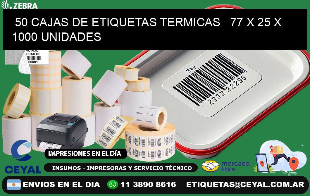 50 CAJAS DE ETIQUETAS TERMICAS   77 x 25 X 1000 UNIDADES
