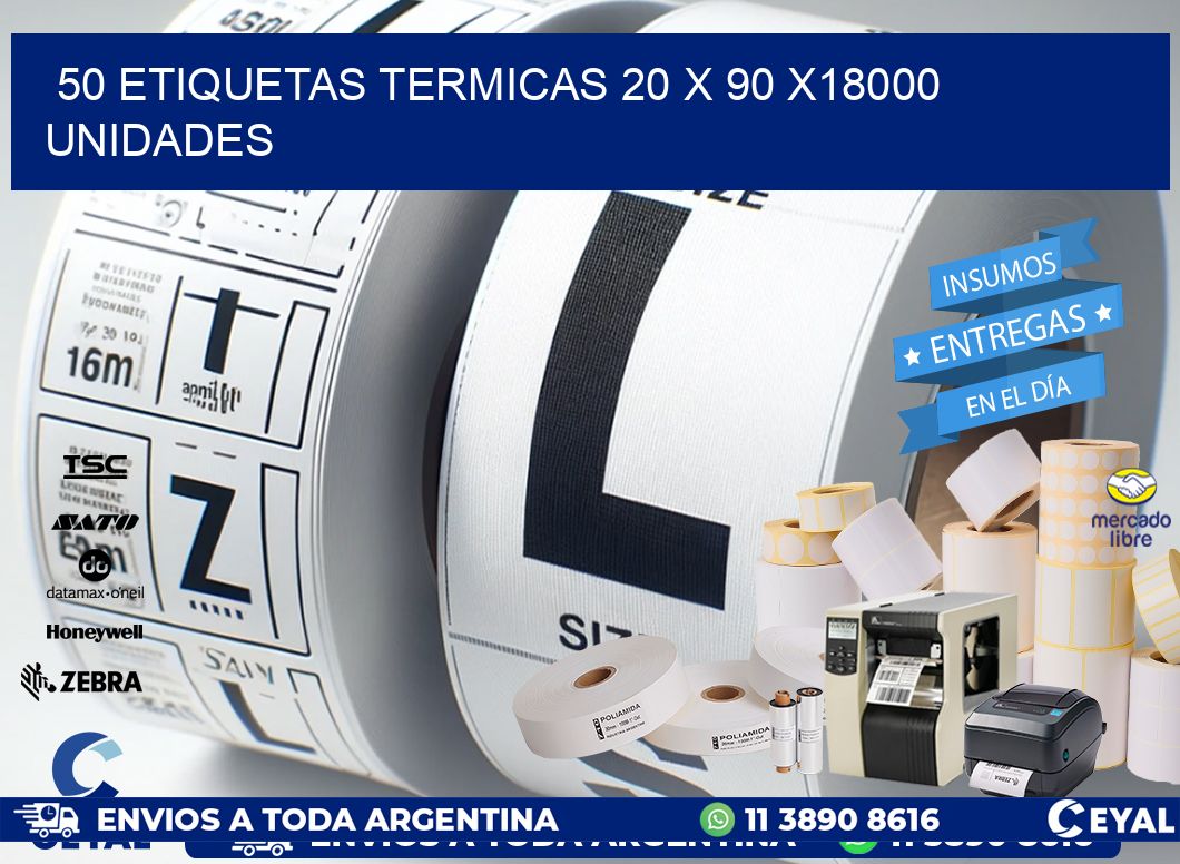 50 ETIQUETAS TERMICAS 20 x 90 x18000 UNIDADES
