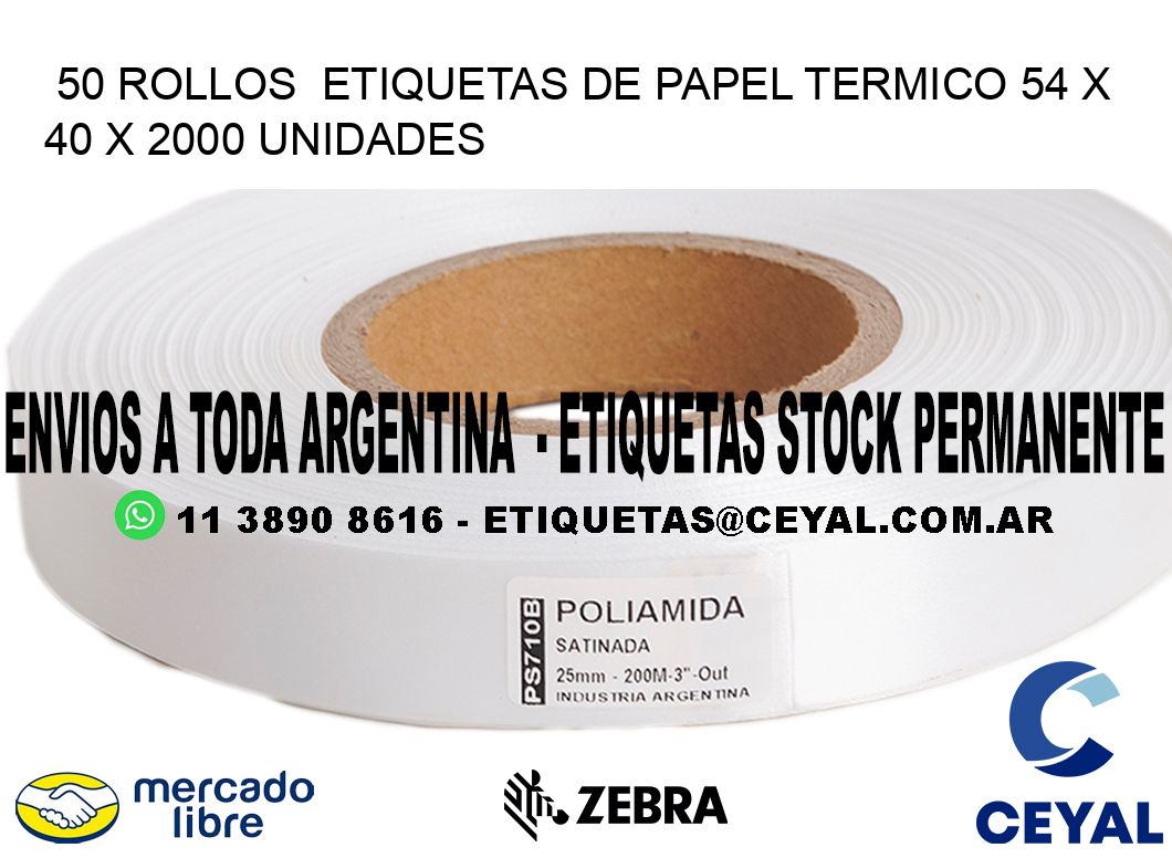 50 ROLLOS  ETIQUETAS DE PAPEL TERMICO 54 x 40 X 2000 UNIDADES
