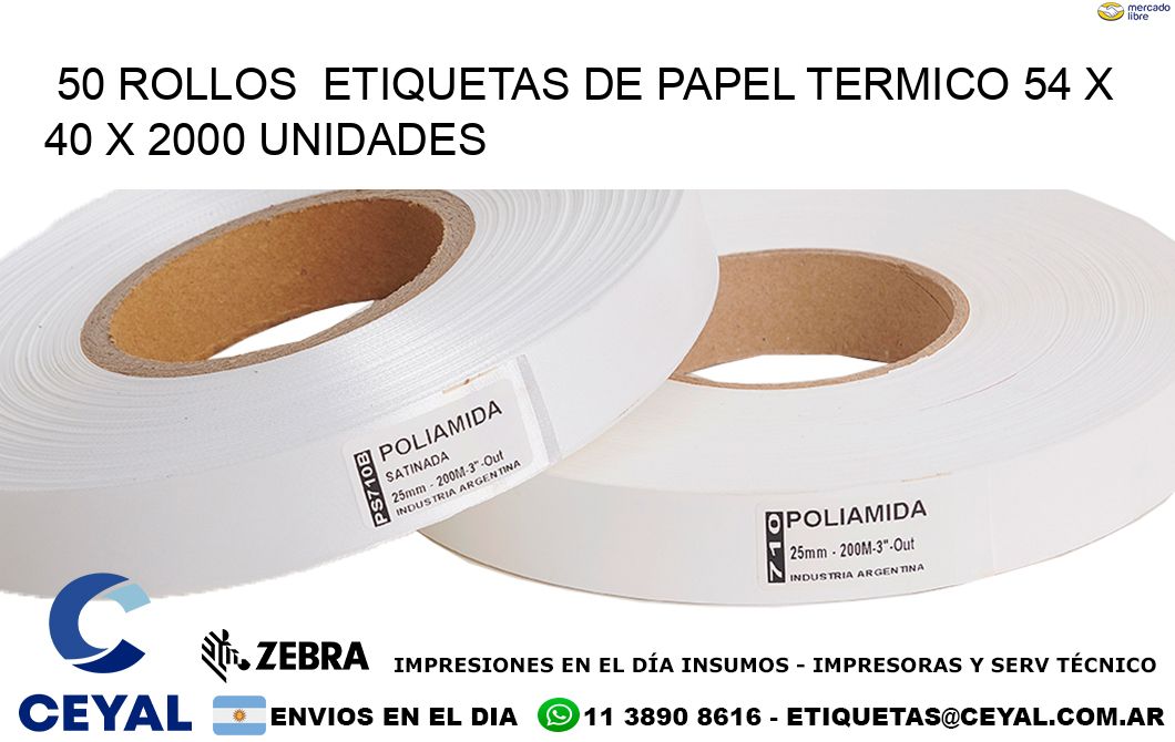 50 ROLLOS  ETIQUETAS DE PAPEL TERMICO 54 x 40 X 2000 UNIDADES