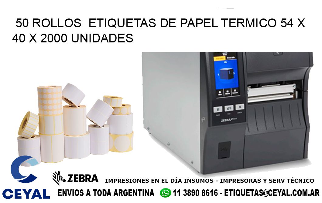 50 ROLLOS  ETIQUETAS DE PAPEL TERMICO 54 x 40 X 2000 UNIDADES