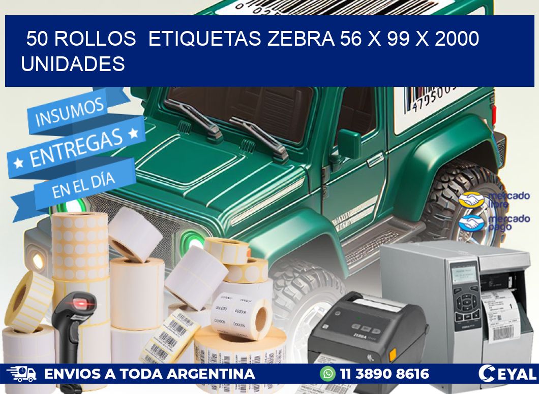 50 ROLLOS  ETIQUETAS ZEBRA 56 x 99 X 2000 UNIDADES