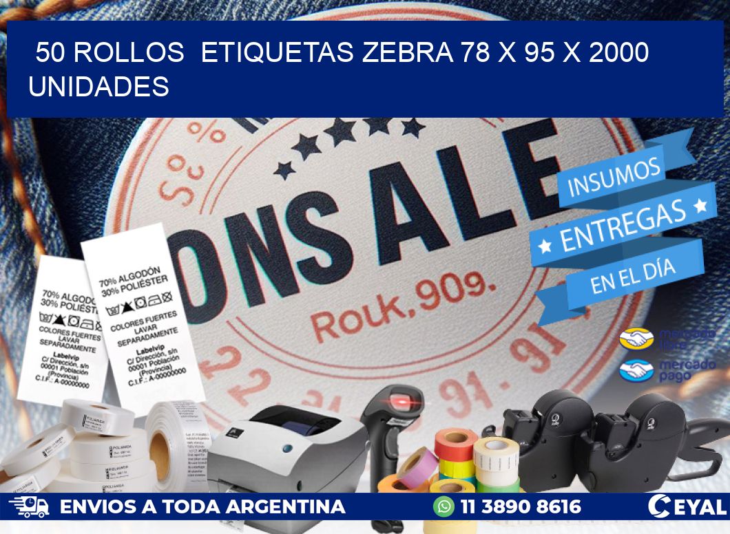 50 ROLLOS ETIQUETAS ZEBRA 78 x 95 X 2000 UNIDADES
