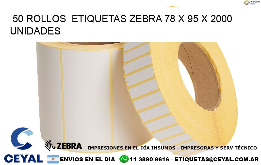 50 ROLLOS ETIQUETAS ZEBRA 78 x 95 X 2000 UNIDADES