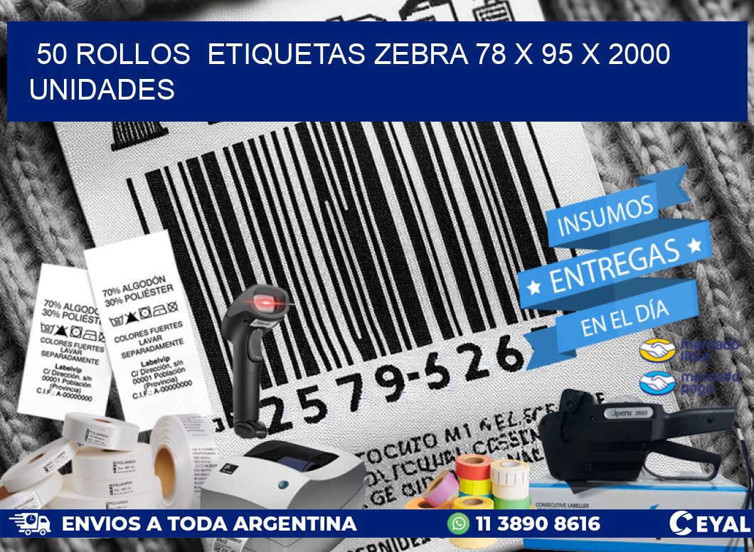 50 ROLLOS  ETIQUETAS ZEBRA 78 x 95 X 2000 UNIDADES