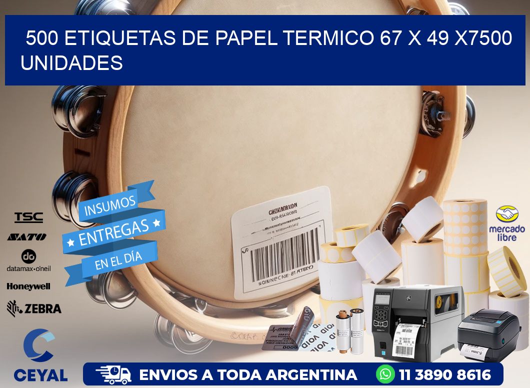 500 ETIQUETAS DE PAPEL TERMICO 67 x 49 X7500 UNIDADES