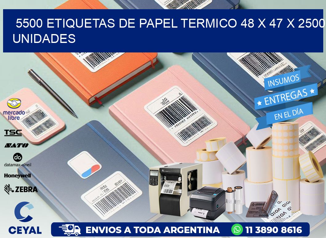 5500 ETIQUETAS DE PAPEL TERMICO 48 x 47 X 2500 UNIDADES