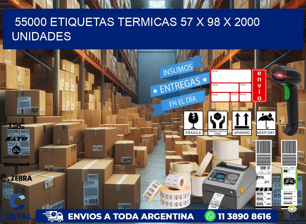 55000 ETIQUETAS TERMICAS 57 x 98 X 2000 UNIDADES