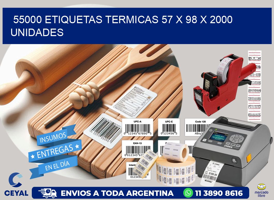 55000 ETIQUETAS TERMICAS 57 x 98 X 2000 UNIDADES
