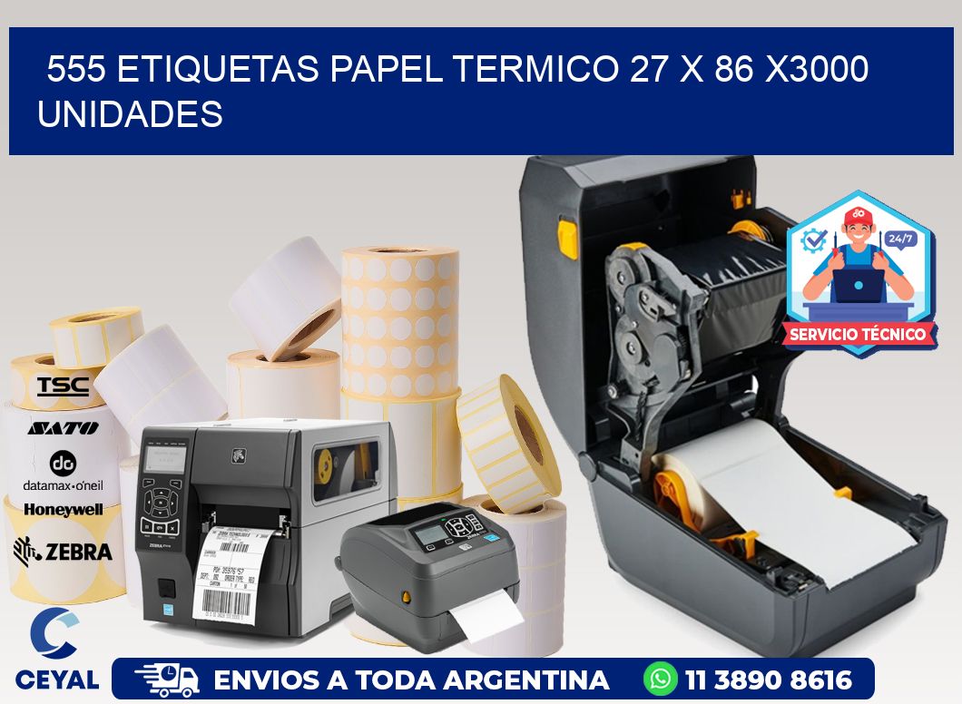 555 ETIQUETAS PAPEL TERMICO 27 x 86 X3000 UNIDADES