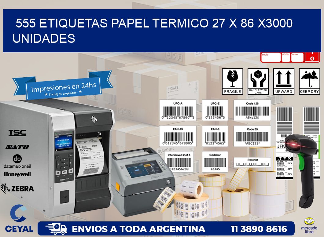 555 ETIQUETAS PAPEL TERMICO 27 x 86 X3000 UNIDADES