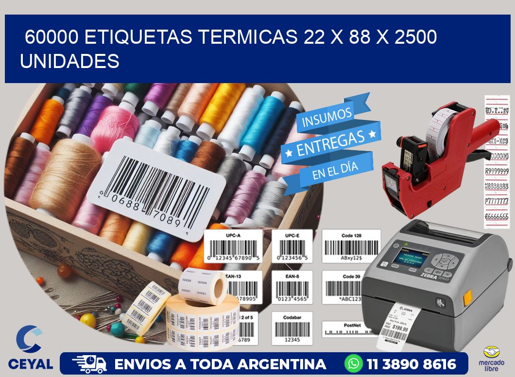 60000 ETIQUETAS TERMICAS 22 x 88 X 2500 UNIDADES