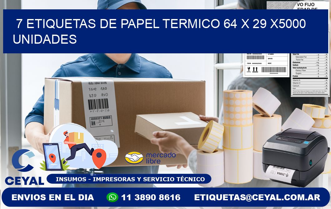 7 ETIQUETAS DE PAPEL TERMICO 64 x 29 X5000 UNIDADES