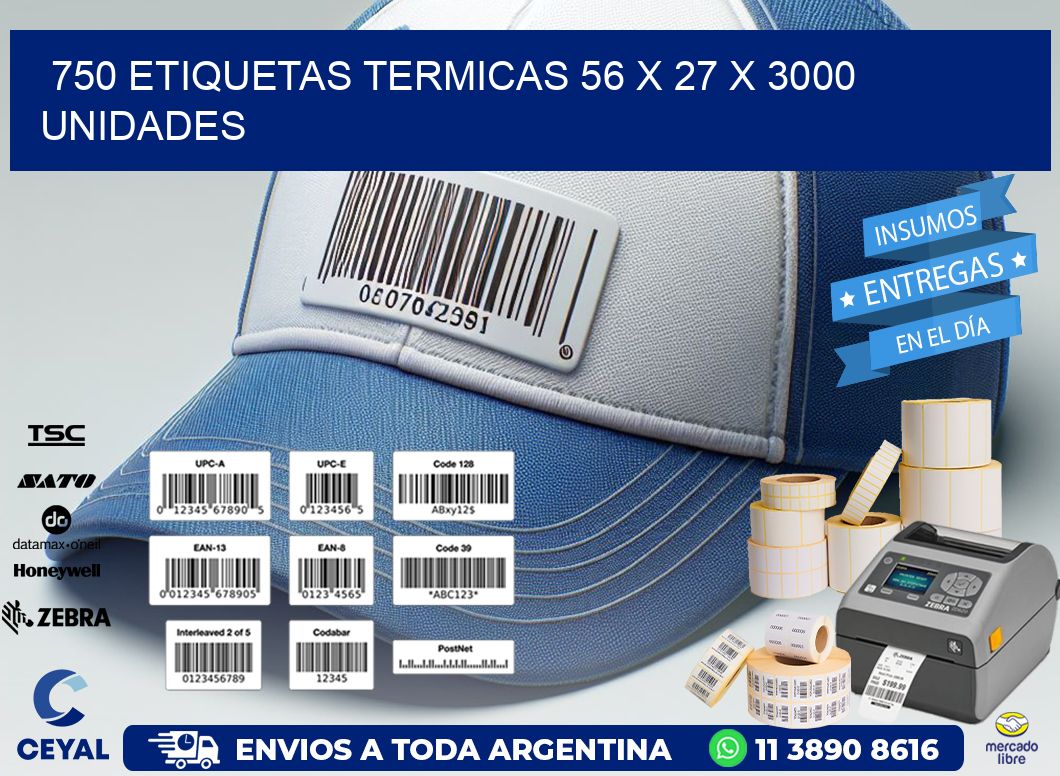 750 ETIQUETAS TERMICAS 56 x 27 X 3000 UNIDADES
