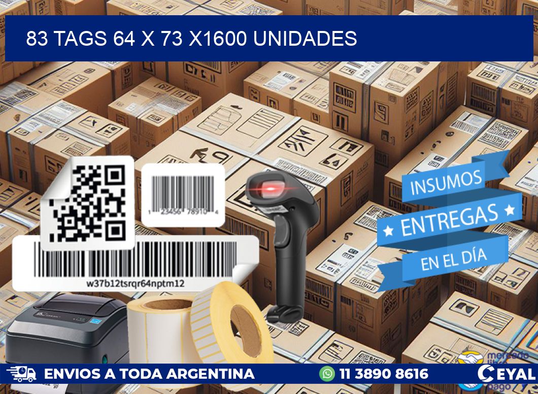 83 TAGS 64 x 73 X1600 UNIDADES