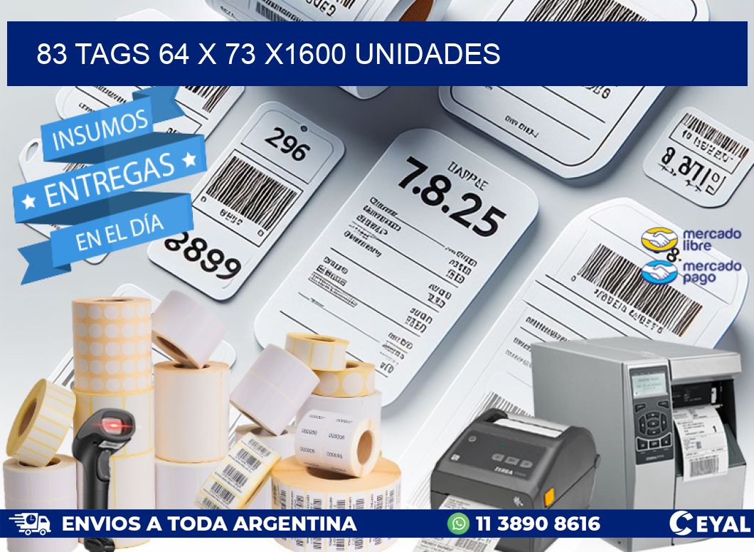 83 TAGS 64 x 73 X1600 UNIDADES