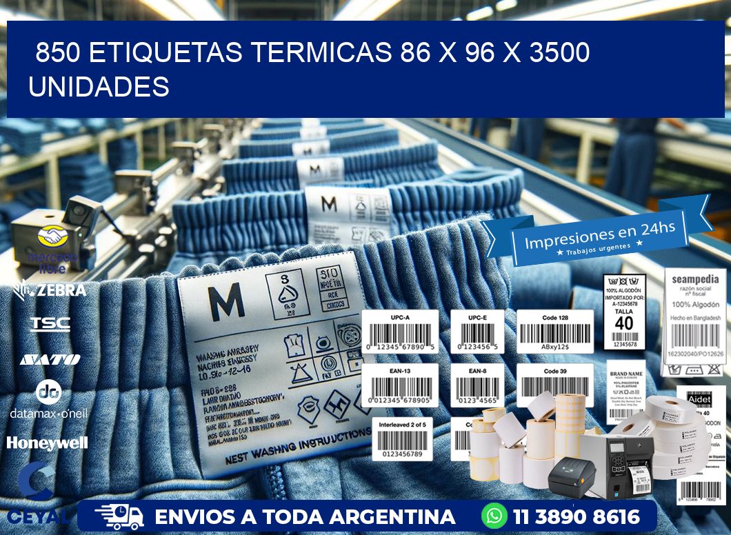 850 ETIQUETAS TERMICAS 86 x 96 X 3500 UNIDADES