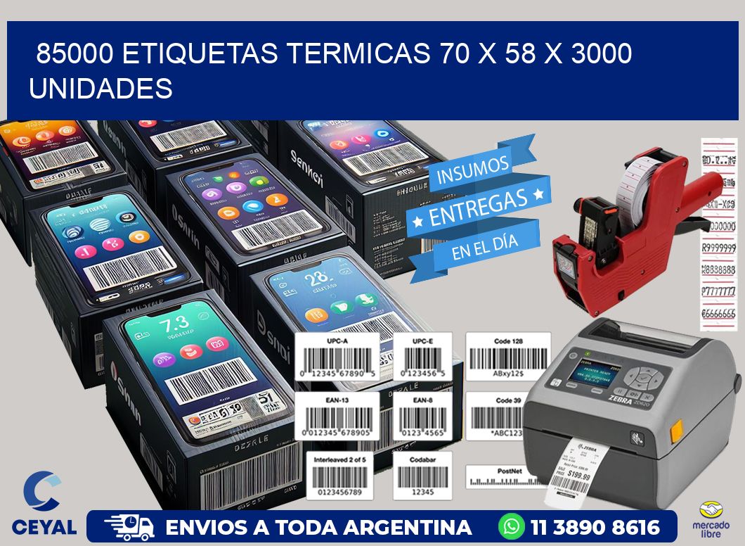 85000 ETIQUETAS TERMICAS 70 x 58 X 3000 UNIDADES