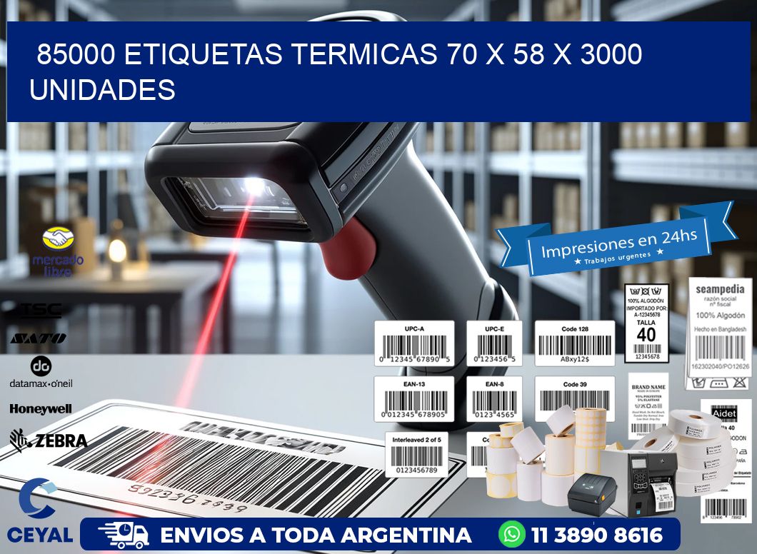 85000 ETIQUETAS TERMICAS 70 x 58 X 3000 UNIDADES