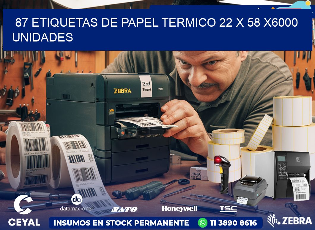 87 ETIQUETAS DE PAPEL TERMICO 22 x 58 X6000 UNIDADES