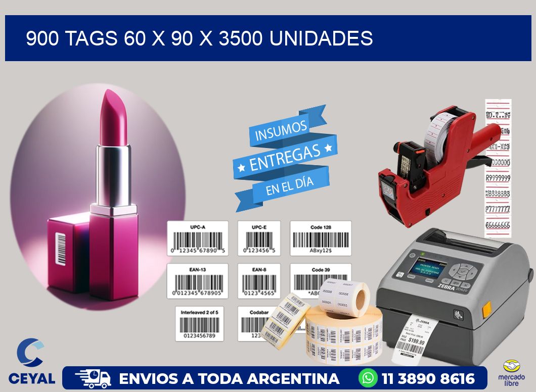 900 TAGS 60 x 90 X 3500 UNIDADES