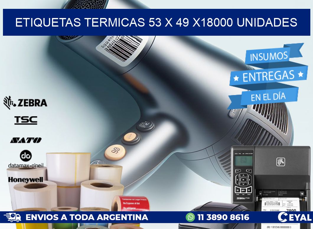 ETIQUETAS TERMICAS 53 x 49 x18000 UNIDADES