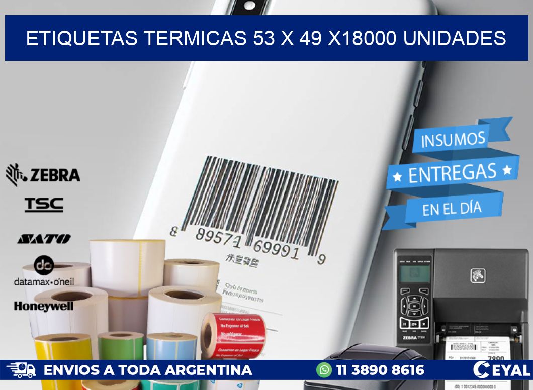 ETIQUETAS TERMICAS 53 x 49 x18000 UNIDADES