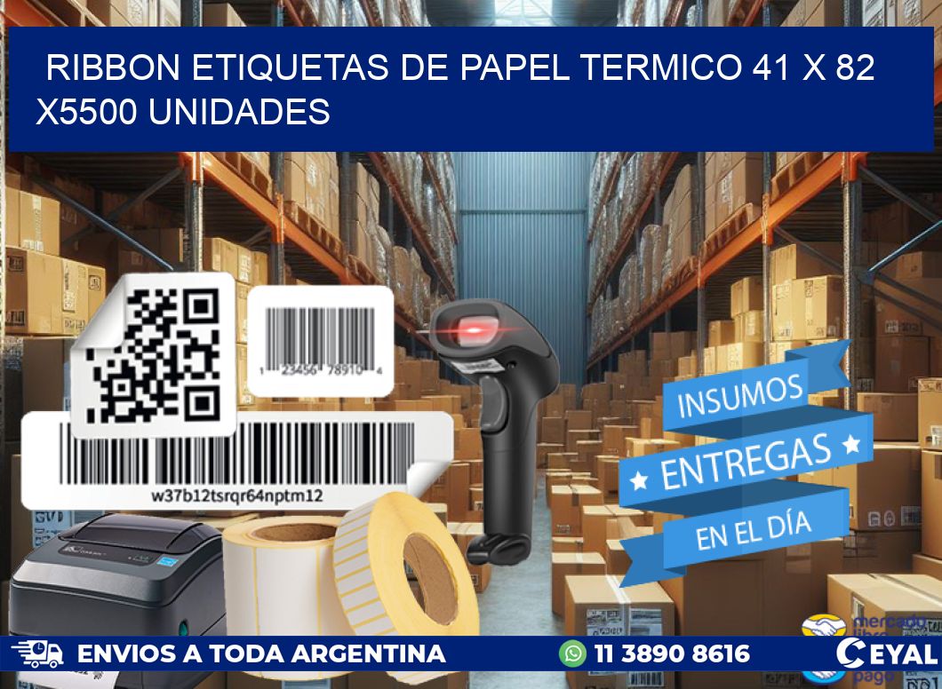 RIBBON ETIQUETAS DE PAPEL TERMICO 41 x 82 X5500 UNIDADES