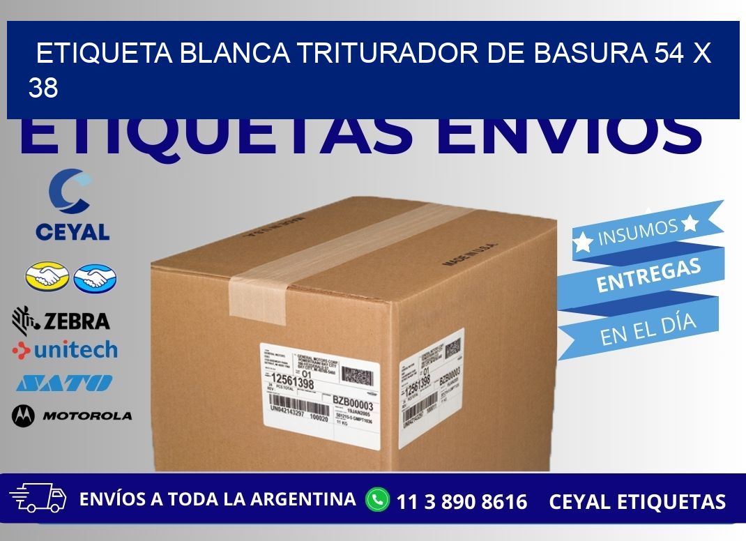 ETIQUETA BLANCA TRITURADOR DE BASURA 54 x 38