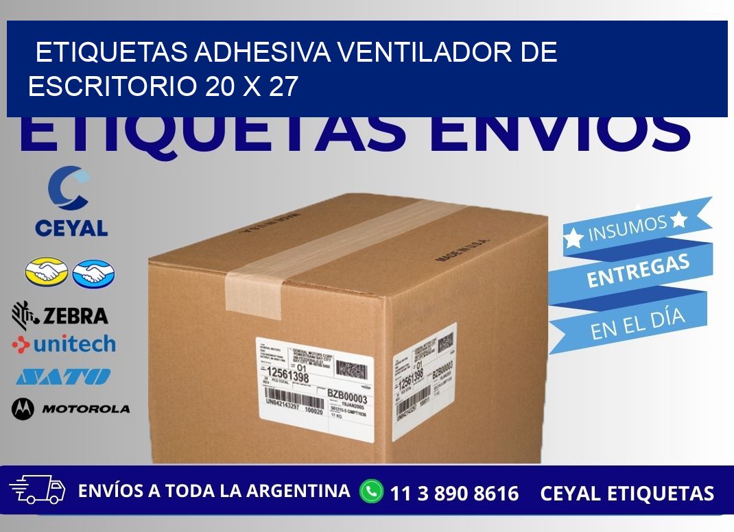 ETIQUETAS ADHESIVA VENTILADOR DE ESCRITORIO 20 x 27