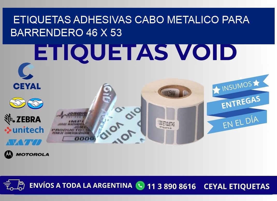 ETIQUETAS ADHESIVAS CABO METALICO PARA BARRENDERO 46 x 53