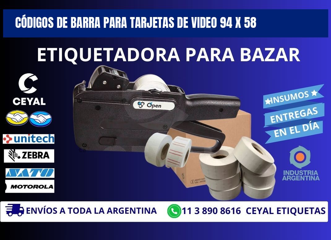 CÓDIGOS DE BARRA PARA TARJETAS DE VIDEO 94 x 58