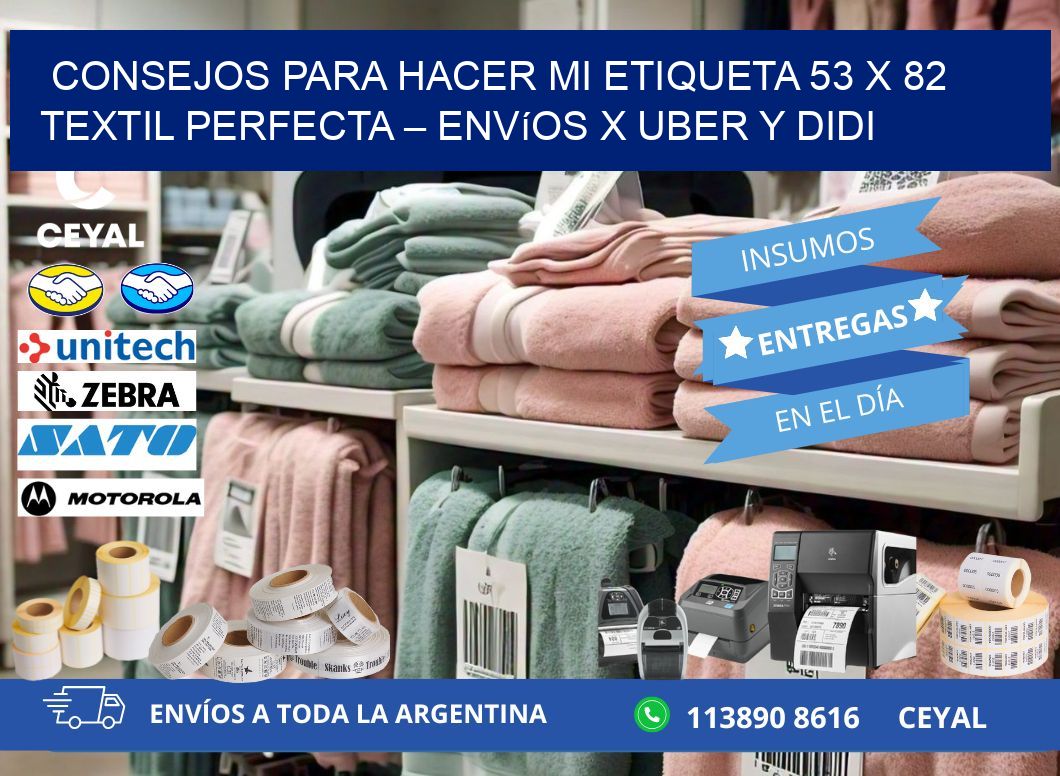 Consejos para hacer mi Etiqueta 53 x 82 textil perfecta – Envíos x Uber y DiDi