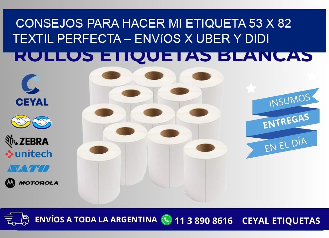 Consejos para hacer mi Etiqueta 53 x 82 textil perfecta – Envíos x Uber y DiDi