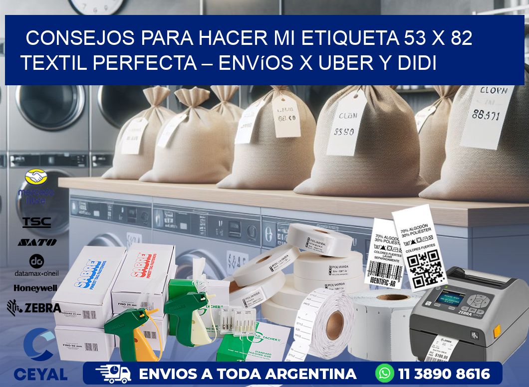 Consejos para hacer mi Etiqueta 53 x 82 textil perfecta – Envíos x Uber y DiDi