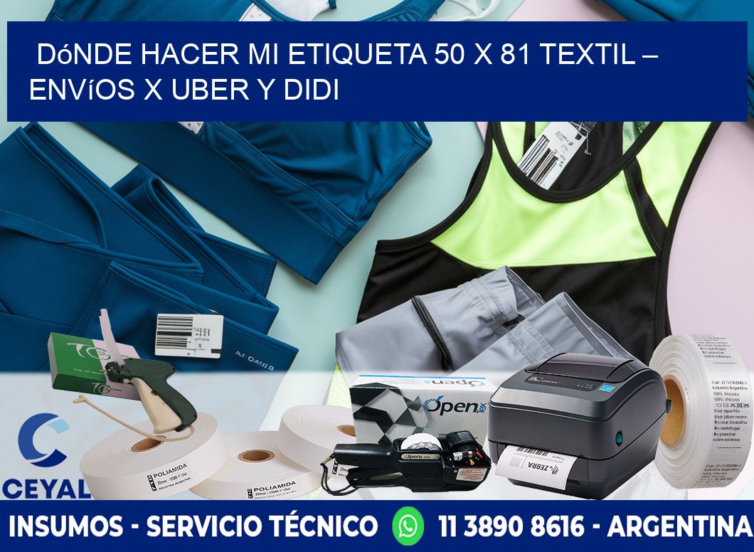 Dónde hacer mi Etiqueta 50 x 81 textil – Envíos x Uber y DiDi