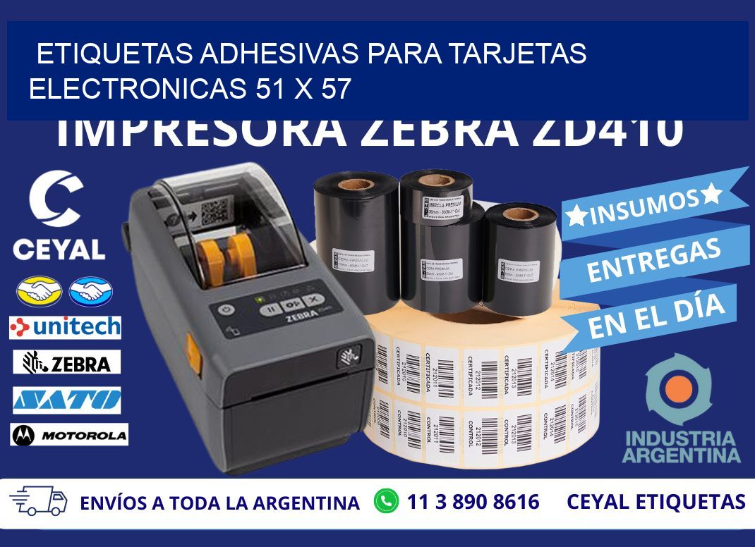 ETIQUETAS ADHESIVAS PARA TARJETAS ELECTRONICAS 51 x 57