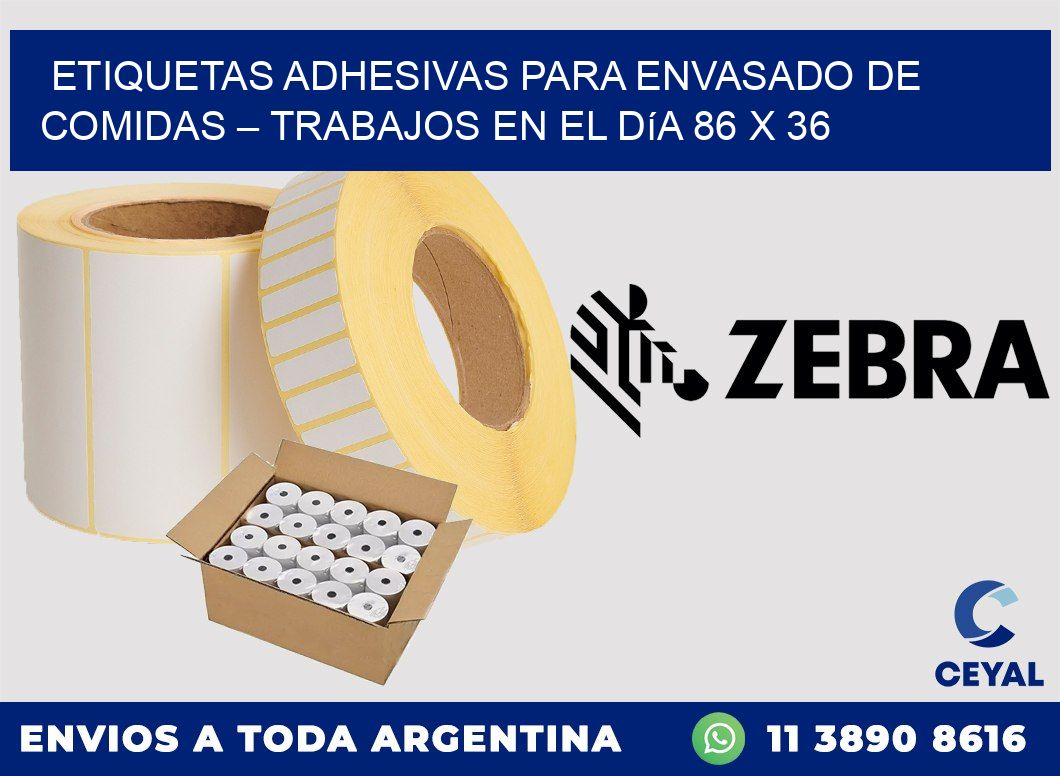 Etiquetas adhesivas para envasado de comidas – Trabajos en el día 86 x 36