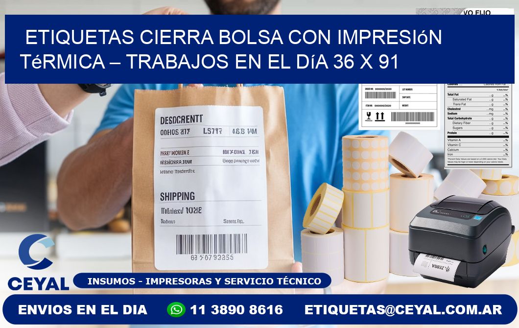 Etiquetas cierra bolsa con impresión térmica – Trabajos en el día 36 x 91