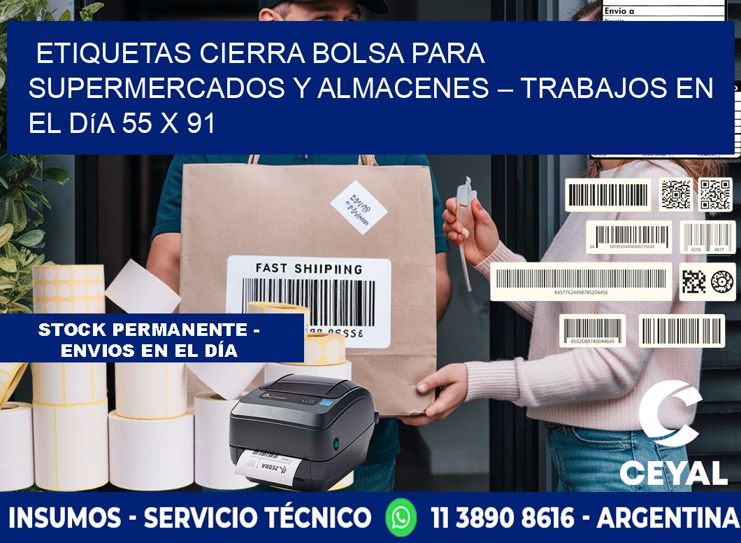 Etiquetas cierra bolsa para supermercados y almacenes – Trabajos en el día 55 x 91