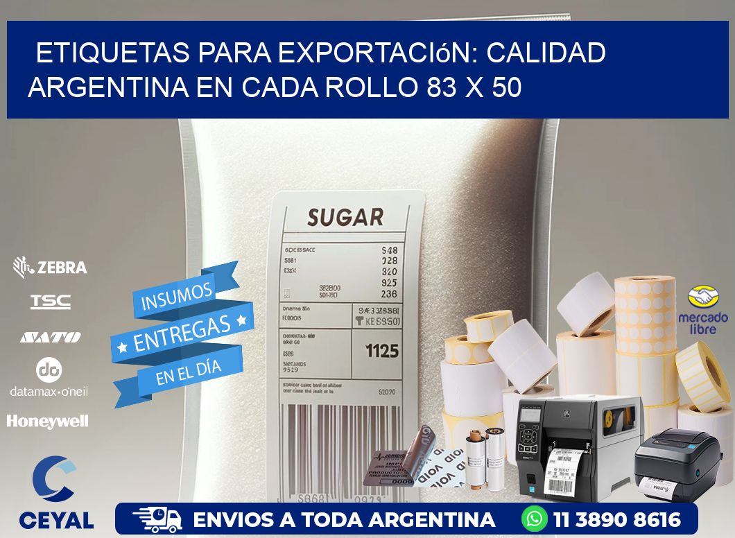 Etiquetas para Exportación: Calidad Argentina en Cada Rollo 83 x 50